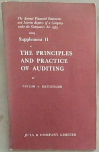 The Principles And Practice Of Auditing: The Annual Financial Statements and Interim Reports of a Company under the Companies Act 1973 (as amended) Supplement II
