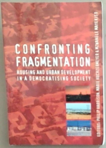Confronting Fragmentation: Housing and Urban Development in a Democratising Society
