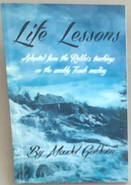 Life Lessons: Adapted from the Rebbe's teachings on the weekly Torah reading