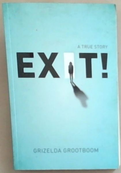 Exit!: A True Story