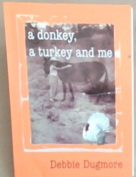A Donkey, A Turkey and Me