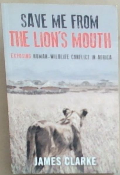Save Me from the Lion's Mouth: Exposing Human-Wildlife Conflict in Africa