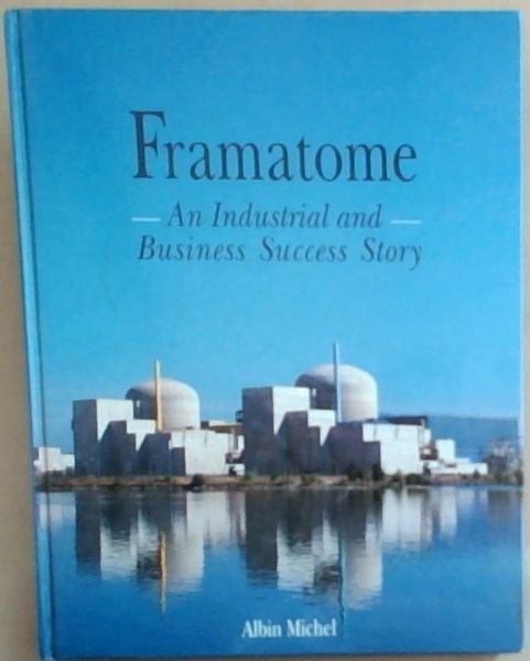 Framatome: An Industrial and Business Success Story