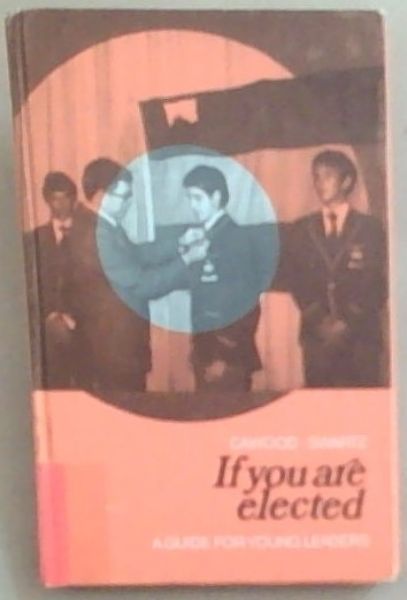 If you are elected: A guide for young leaders