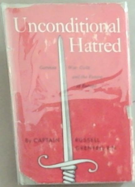 Unconditional Hatred: German War Guilt and the Future of Europe