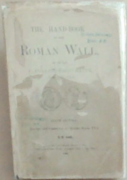 The Hand-Book to the Roman Wall