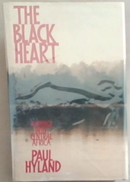The Black Heart: A Voyage Into Central Africa