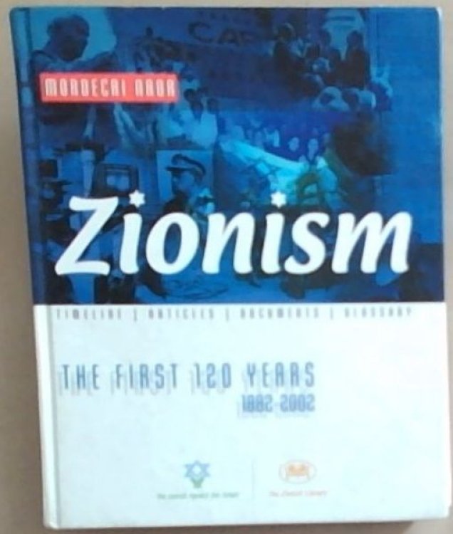 Zionism The First 120 Years 1882-2002