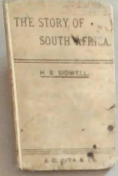 The Story Of South Africa: An Outline of South African History