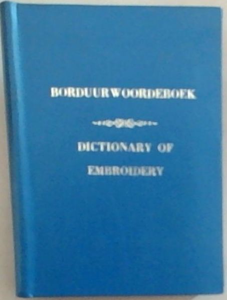 Borduurwoordeboek (Eng. - Afr. : Afr. - Eng.) Dictionary of Embroidery