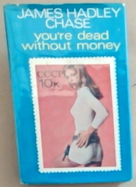 You're dead without money