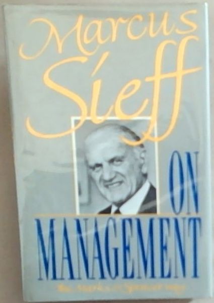 Marcus Sieff on Management: The Marks and Spencer Way