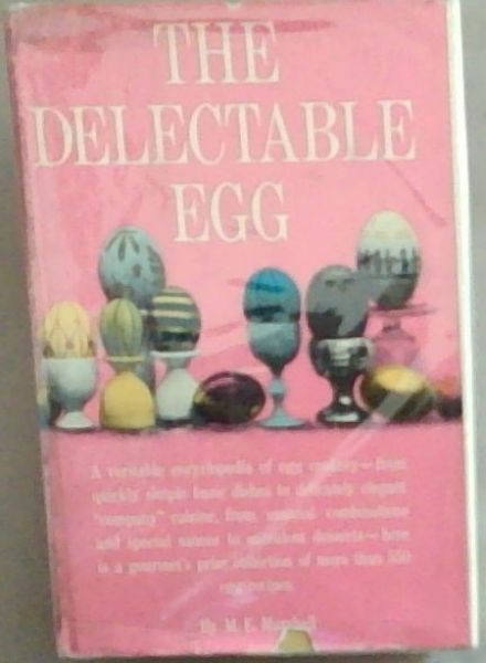 The delectable Egg: And How to cook It