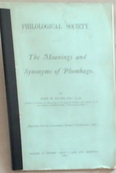 Philological Society: The Meanings And Synonyms Of Plumbago