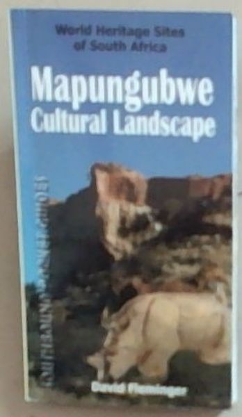 Mapungubwe Cultural Landscape: World Heritage Sites of South Africa ( Southbound Pocket Guides) Signed by the Author David Fleminger