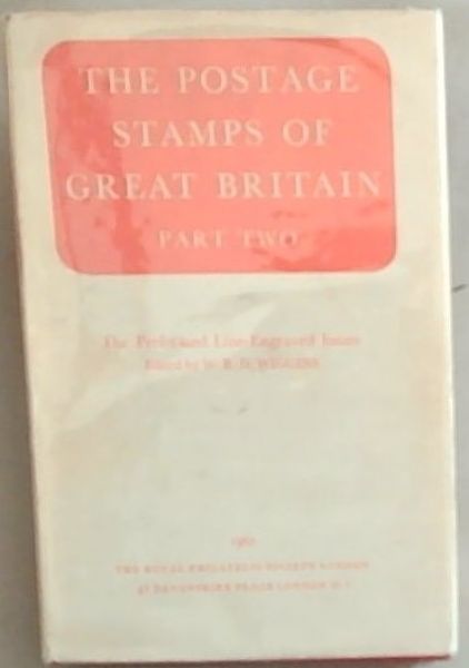 The Postage Stamps Of Great Britain Part Two: Revised Edition The Perforated Line-Engraved Issues