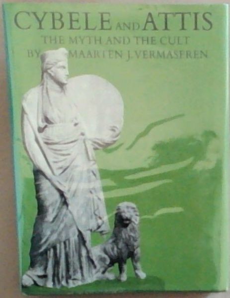 Cybele And Attis: The Myth And The Cult