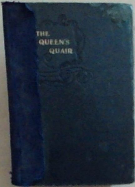 The Queen's Quair or The Sixty Years' Tragedy