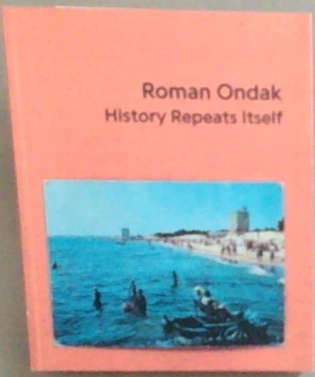 Roman Ondak. History Repeats Itself: Ausst.Kat. Kunsten Museum of Modern Art Aalborg, 2017