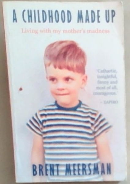 A Childhood Made Up: Living With My Mother's Madness