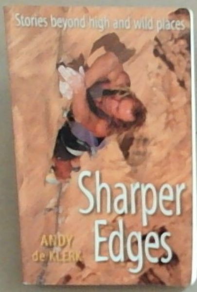 Image for Sharper Edges: Stories Beyond High And Wild Places Sharper Edges: Stories Beyond High And Wild Places