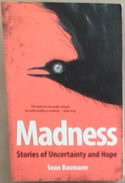 Image for Madness: Stories of uncertainty and hope Madness: Stories of uncertainty and hope