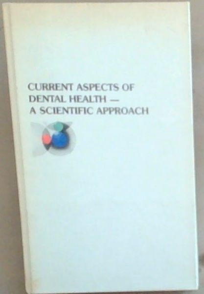Current Aspects Of Dental Health: A Scientific Approach