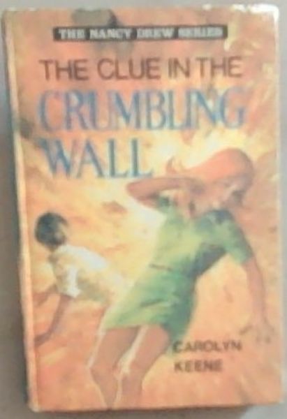 The Clue in the Crumbling Wall (The Nancy Drew Mystery Stories)