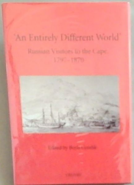 'An entirely different world' : Russian visitors to the Cape, 1797-1870