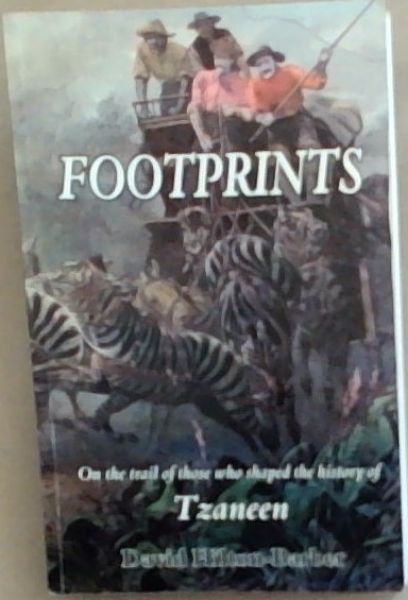 Image for Footprints: On the Trail of Those Who Shaped the History of Tzaneen Footprints: On the Trail of Those Who Shaped the History of Tzaneen