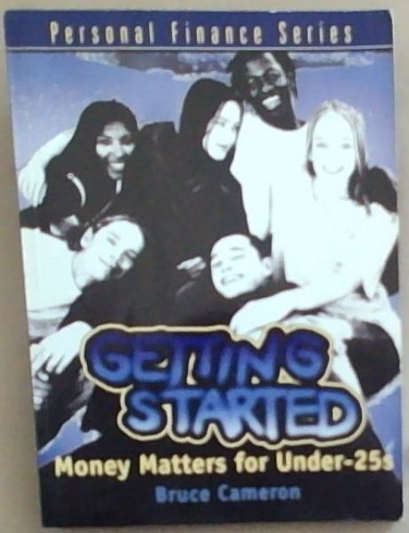 Image for Getting Started: Money Matters for Under-25's (Personal Finance Series) Getting Started: Money Matters for Under-25's (Personal Finance Series)