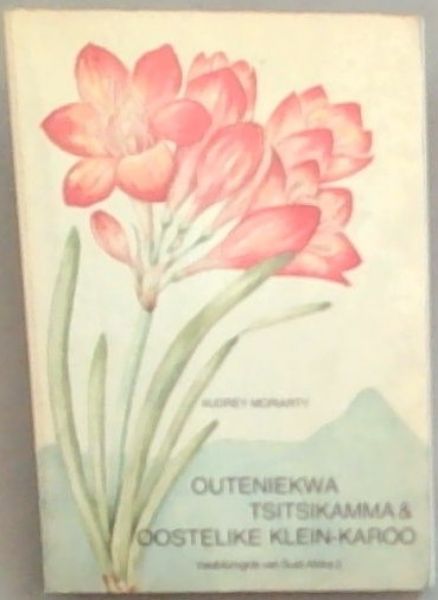 Outeniekwa Tsitsikamma en Oostelike Klein-Karoo - Veldblomgids van Suid-Afrika 2