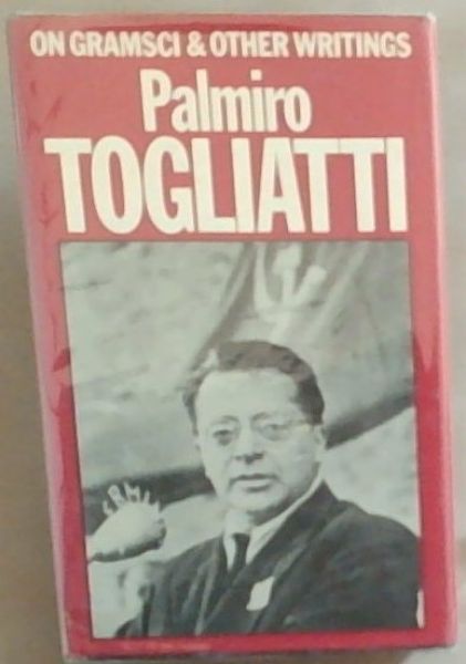 On Gramsci and Other Writings
