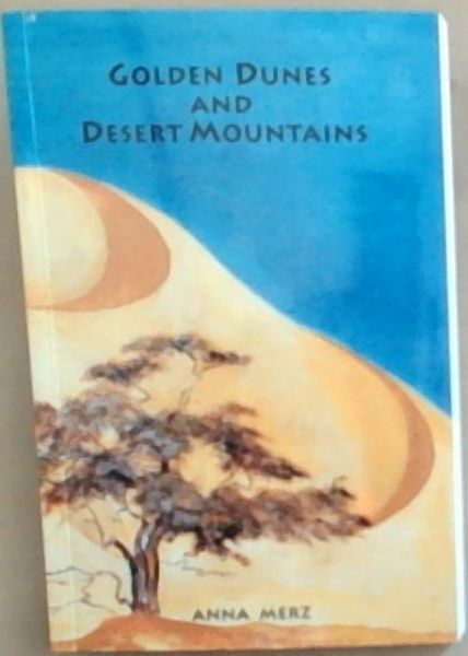 Golden Dunes and Desert Mountains (Signed and Inscribed by the author Anna Mertz)