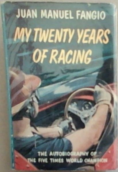 My Twenty Years Of Racing: The Autobiography Of The Five Times World Champion