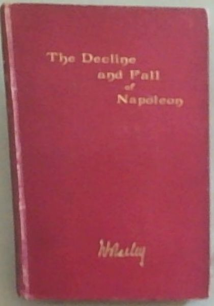 The Decline and Fall Of Napoleon