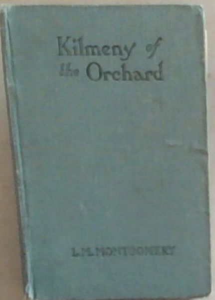 Kilmeny Of The Orchard