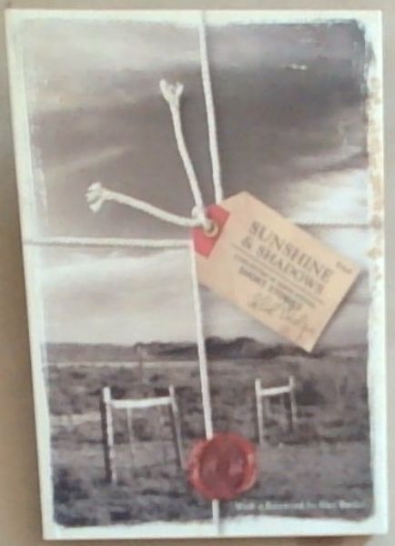 Sunshine and Shadows: A Collection of South African Short Stories