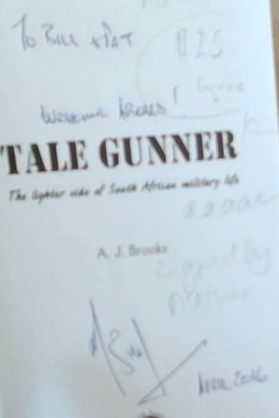 Tale Gunner: The lighter side of South African Military Life (Signed by the author A.J. Brooks)