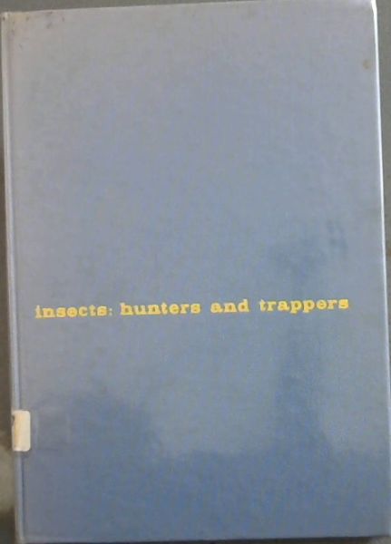 Insects : Hunters and Trappers