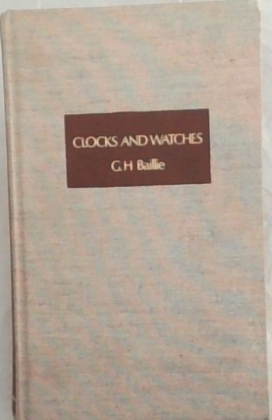Clocks and Watches: Volume 1: An Historical Bibliography