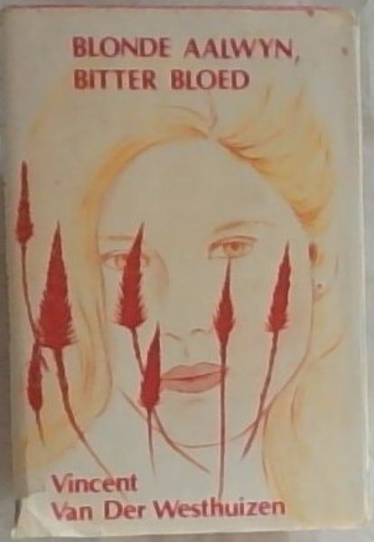 Blonde Aalwyn, Bitter Bloed