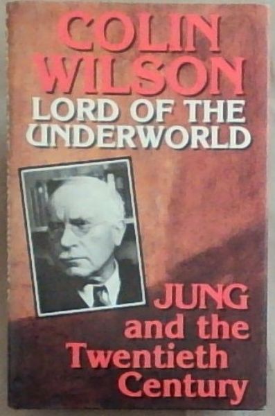 Lord of the underworld: Jung and the twentieth century