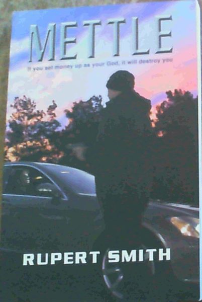 Mettle : If you set money up as your God, it will destroy you