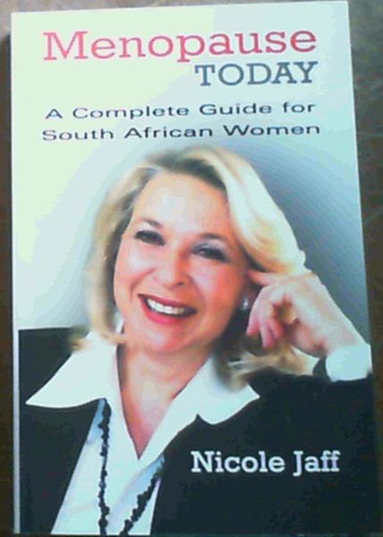 Menopause Today : A Complete Guide for South African Women