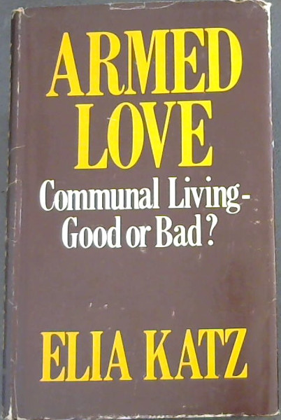 Armed Love : Communal Living - Good or Bad