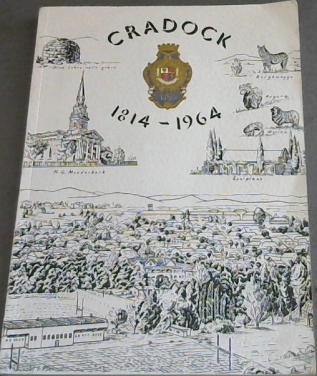 Image for Cradock 1814-1964: Anderhalfeeufeesbrosjure / 150th Anniversary Brochure Cradock 1814-1964: Anderhalfeeufeesbrosjure / 150th Anniversary Brochure