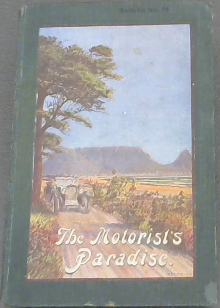 The Motorists' Paradise : The Cape Peninsula and its Surrounding Districts