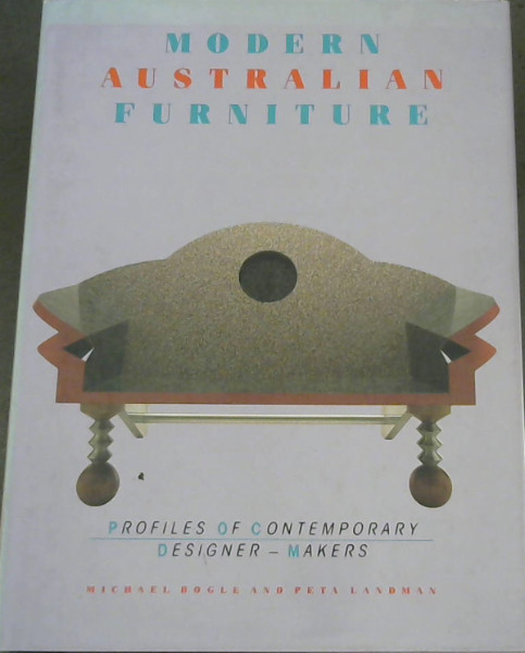 Modern Australian Furniture: Profiles of Contemporary Designer-Makers