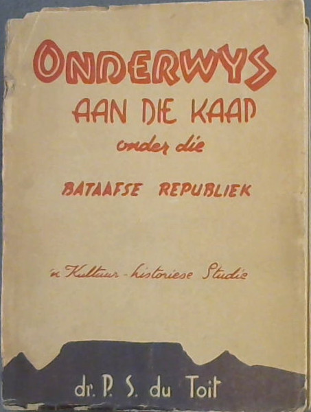 Onderwys aan die Kaap onder die Bataafse Republiek 1803-1806 : 'n Kultuur-Historiese Studie